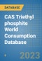 CAS Triethyl phosphite World Consumption Database - Product Image