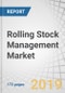 Rolling Stock Management Market by Management, Rail, Infrastructure, Maintenance Service & Region - Global Forecast to 2025 - Product Thumbnail Image
