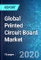 Global Printed Circuit Board (PCB) Market: Size and Forecasts with Impact Analysis of COVID-19 (2020-2024) - Product Thumbnail Image