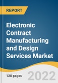 Electronic Contract Manufacturing and Design Services Market Size, Share & Trends Analysis Report by Service, by End Use (Healthcare, Automotive, Industrial, Power & Energy), by Region, and Segment Forecasts, 2020 - 2027- Product Image