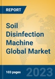 Soil Disinfection Machine Global Market Insights 2023, Analysis and Forecast to 2028, by Manufacturers, Regions, Technology, Application, Product Type- Product Image