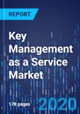 Key Management as a Service Market Research Report: By Component, Enterprise, Application, Industry - Global Industry Analysis and Growth Forecast to 2030- Product Image