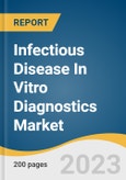 Infectious Disease In Vitro Diagnostics Market Size, Share & Trends Analysis Report By Product (Instruments, Reagents, Software), By Technology, By Application, By Test Location, By Region, And Segment Forecasts, 2023 - 2030- Product Image