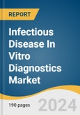 Infectious Disease In Vitro Diagnostics Market Size, Share & Trends Analysis Report by Product (Instruments, Reagents, Software), Technology, Application, Test Location, Region, and Segment Forecasts, 2024-2030- Product Image