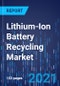 Lithium-Ion Battery Recycling Market Research Report: By Battery Type, End User - Global Industry Analysis and Growth Forecast to 2030 - Product Image