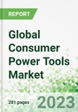 Global Consumer Power Tools Market 2023- Product Image