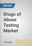 Drugs of Abuse Testing: Technologies and Global Markets- Product Image