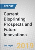 Current Bioprinting Prospects and Future Innovations- Product Image