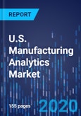 U.S. Manufacturing Analytics Market Research Report: By Solution, Deployment, Application, Industry - Industry Size, Share, Trends and Demand Forecast to 2030- Product Image