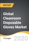 Global Cleanroom Disposable Gloves Market 2019-2028- Product Image