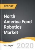 North America Food Robotics Market 2019-2028- Product Image