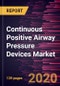 Continuous Positive Airway Pressure Devices Market Forecast to 2027 - COVID-19 Impact and Global Analysis by Type; End User; and Geography - Product Thumbnail Image