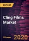 Cling Films Market Forecast to 2027 - COVID-19 Impact and Global Analysis by Material Type; Form; Thickness; End-Use Industry; and Geography - Product Thumbnail Image