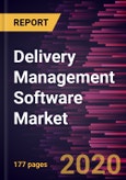 Delivery Management Software Market Forecast to 2027 - COVID-19 Impact and Global Analysis by Deployment Type; Enterprise Size; End User- Product Image