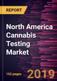 North America Cannabis Testing Market to 2025 - Regional Analysis and Forecasts by Type; Services; End User and Country- Product Image