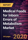 Medical Foods for Inborn Errors of Metabolism Market Forecast to 2027 - COVID-19 Impact and Global Analysis by Product; Age group; Disease; Forms; Packaging; Distribution Channel; and Geography- Product Image