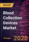 Blood Collection Devices Market Forecast to 2027 - COVID-19 Impact and Global Analysis by Product; Method; End User; and Geography - Product Image