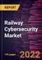 Railway Cybersecurity Market Forecast to 2028 - COVID-19 Impact and Global Analysis By Offering, Security Type, Type, and Application - Product Image