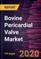 Bovine Pericardial Valve Market Forecast to 2027 - COVID-19 Impact and Global Analysis by Valve Type, Alloy, End User, and Geography - Product Thumbnail Image
