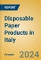 Disposable Paper Products in Italy - Product Image