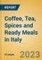 Coffee, Tea, Spices and Ready Meals in Italy - Product Image