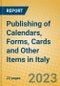 Publishing of Calendars, Forms, Cards and Other Items in Italy - Product Image