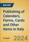 Publishing of Calendars, Forms, Cards and Other Items in Italy - Product Image