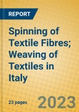 Spinning of Textile Fibres; Weaving of Textiles in Italy- Product Image