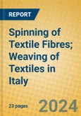 Spinning of Textile Fibres; Weaving of Textiles in Italy- Product Image