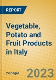 Vegetable, Potato and Fruit Products in Italy- Product Image
