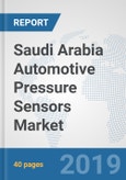 Saudi Arabia Automotive Pressure Sensors Market: Prospects, Trends Analysis, Market Size and Forecasts up to 2024- Product Image