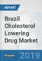 Brazil Cholesterol Lowering Drug Market: Prospects, Trends Analysis, Market Size and Forecasts up to 2024 - Product Thumbnail Image
