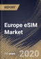 Europe eSIM Market By Application, By Solution, By Country, Industry Analysis and Forecast, 2020 - 2026 - Product Thumbnail Image