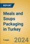 Meals and Soups Packaging in Turkey - Product Image