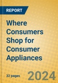 Where Consumers Shop for Consumer Appliances- Product Image