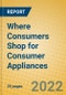 Where Consumers Shop for Consumer Appliances - Product Image