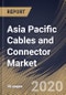 Asia Pacific Cables and Connector Market By Product Type, By Vertical, By Installation Type, By Country, Industry Analysis and Forecast, 2020 - 2026 - Product Thumbnail Image