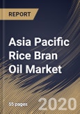 Asia Pacific Rice Bran Oil Market By Application, By Distribution Channel, By Country, Industry Analysis and Forecast, 2020 - 2026- Product Image