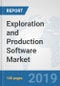 Exploration and Production Software Market: Global Industry Analysis, Trends, Market Size, and Forecasts up to 2025 - Product Image