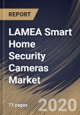 LAMEA Smart Home Security Cameras Market By Application, By Product, By Country, Industry Analysis and Forecast, 2020 - 2026- Product Image