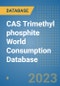 CAS Trimethyl phosphite World Consumption Database - Product Image