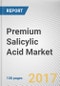Premium Salicylic Acid Market by Application: Global Opportunity Analysis and Industry Forecast, 2014 - 2022 - Product Thumbnail Image
