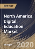 North America Digital Education Market By Learning Type, By Course Type, By End User, By Country, Industry Analysis and Forecast, 2020 - 2026- Product Image