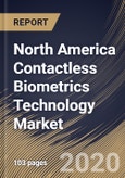 North America Contactless Biometrics Technology Market By Component, By Application, By End User, By Country, Industry Analysis and Forecast, 2020 - 2026- Product Image