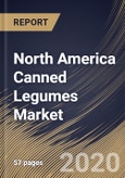 North America Canned Legumes Market By Product, By Distribution Channel, By Country, Industry Analysis and Forecast, 2020 - 2026- Product Image