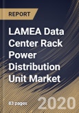 LAMEA Data Center Rack Power Distribution Unit Market By Product, By Intelligent Type, By Country, Industry Analysis and Forecast, 2020 - 2026- Product Image