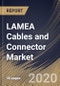 LAMEA Cables and Connector Market By Product Type, By Vertical, By Installation Type, By Country, Industry Analysis and Forecast, 2020 - 2026 - Product Thumbnail Image
