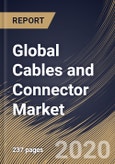 Global Cables and Connector Market By Product Type, By Vertical, By Installation Type, By Region, Industry Analysis and Forecast, 2020 - 2026- Product Image