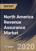 North America Revenue Assurance Market By Component, By Deployment Type, By Vertical, By Country, Industry Analysis and Forecast, 2020 - 2026- Product Image