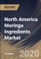 North America Moringa Ingredients Market By Source, By Application, By Country, Industry Analysis and Forecast, 2020 - 2026 - Product Thumbnail Image